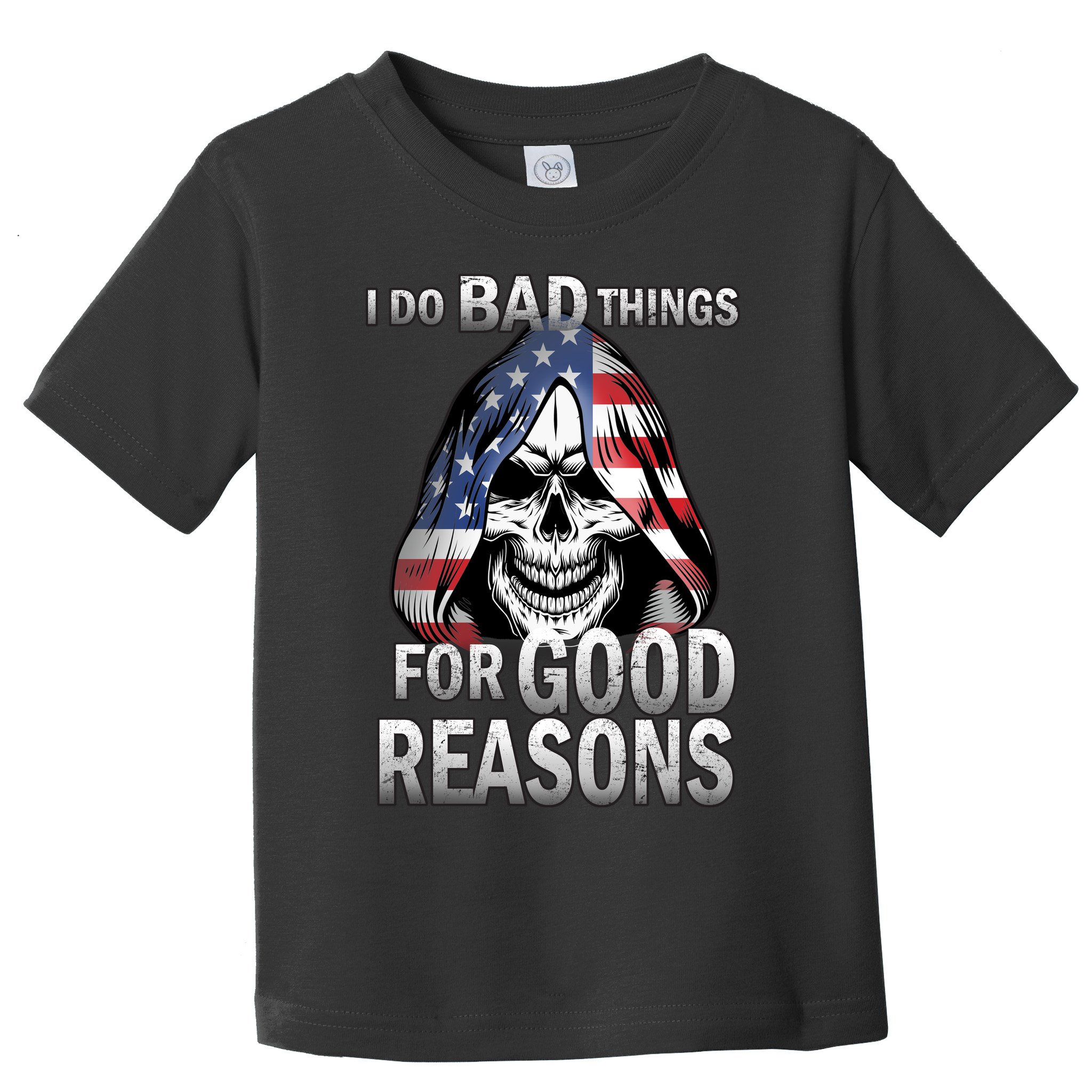 I Do Bad Things For Good Reasons Toddler T-Shirt