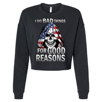 I Do Bad Things For Good Reasons Cropped Pullover Crew