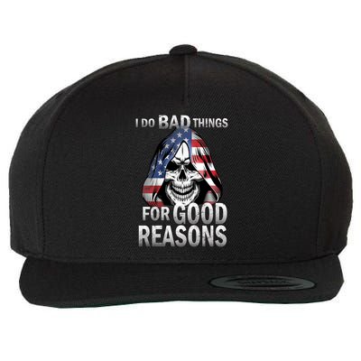 I Do Bad Things For Good Reasons Wool Snapback Cap