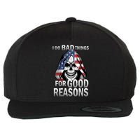 I Do Bad Things For Good Reasons Wool Snapback Cap