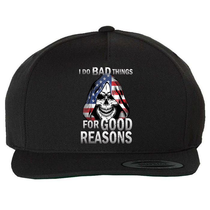 I Do Bad Things For Good Reasons Wool Snapback Cap