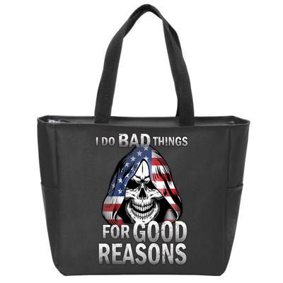 I Do Bad Things For Good Reasons Zip Tote Bag