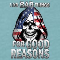 I Do Bad Things For Good Reasons Sueded Cloud Jersey T-Shirt