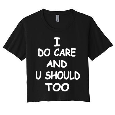 I Do Care U Should Too Crop Top