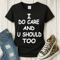 I Do Care U Should Too Womens T-Shirt