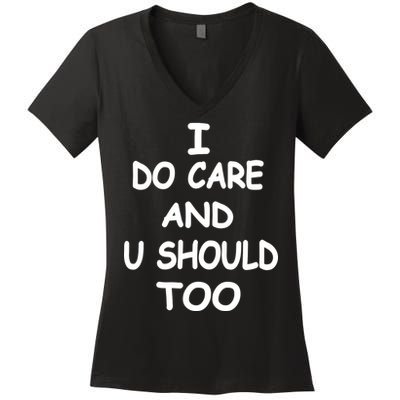 I Do Care U Should Too Women's V-Neck T-Shirt