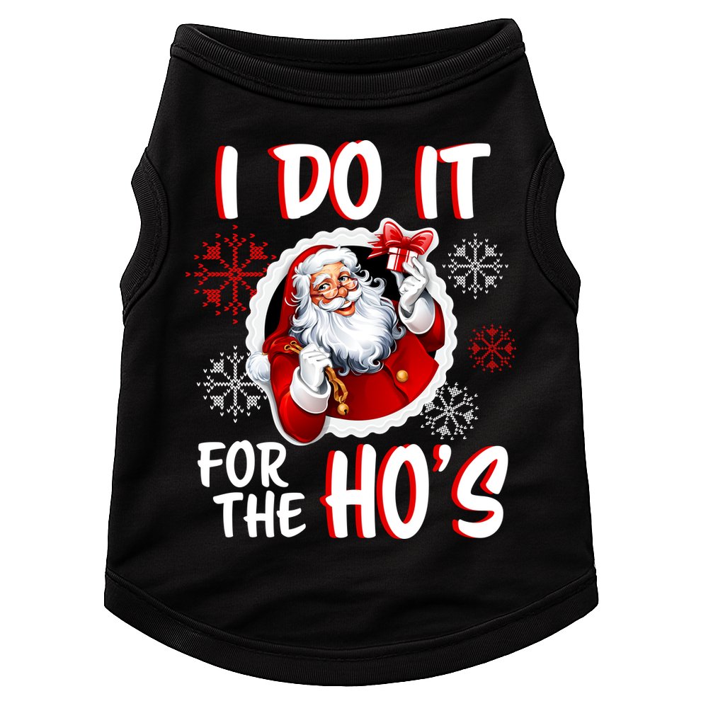 I Do It For the Ho's Funny Santa Claus Doggie Tank