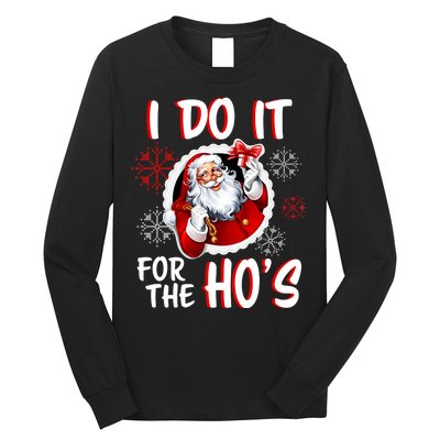 I Do It For the Ho's Funny Santa Claus Long Sleeve Shirt