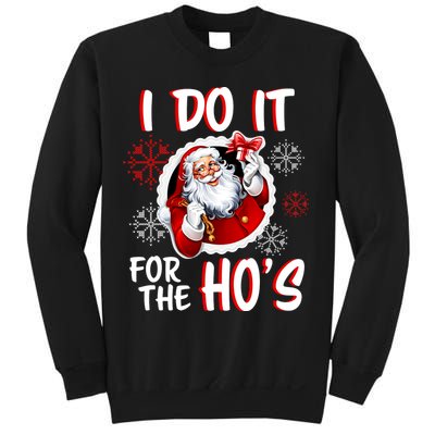 I Do It For the Ho's Funny Santa Claus Sweatshirt