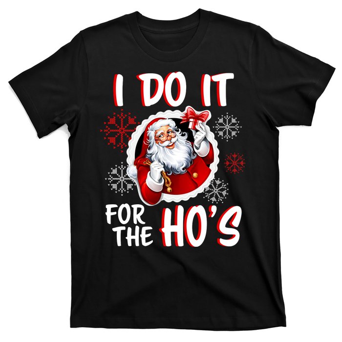 I Do It For the Ho's Funny Santa Claus T-Shirt