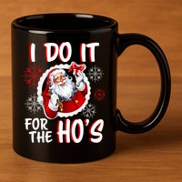 I Do It For the Ho's Funny Santa Claus 11oz C Handle Ceramic Mug