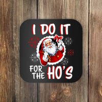 I Do It For the Ho's Funny Santa Claus Coaster