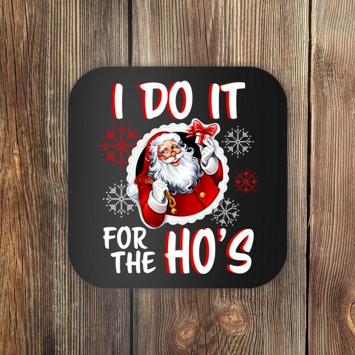 I Do It For the Ho's Funny Santa Claus Coaster