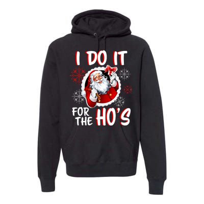 I Do It For the Ho's Funny Santa Claus Premium Hoodie