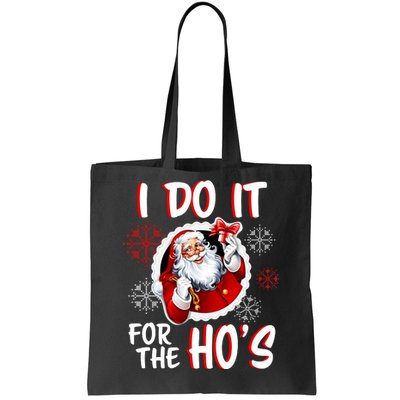 I Do It For the Ho's Funny Santa Claus Tote Bag