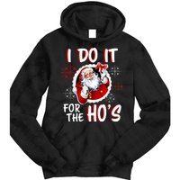 I Do It For the Ho's Funny Santa Claus Tie Dye Hoodie