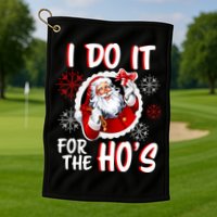 I Do It For the Ho's Funny Santa Claus Golf Towel