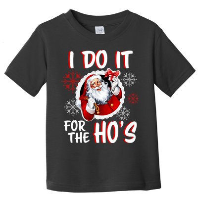 I Do It For the Ho's Funny Santa Claus Toddler T-Shirt