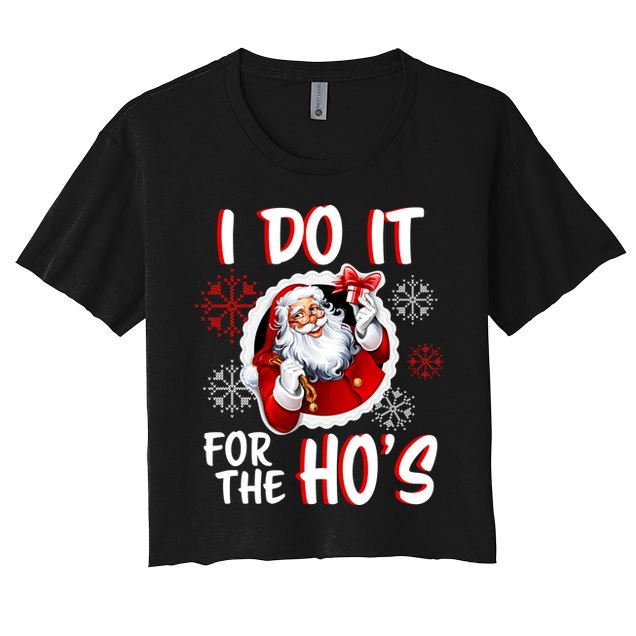 I Do It For the Ho's Funny Santa Claus Crop Top