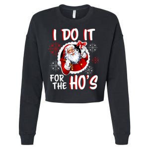 I Do It For the Ho's Funny Santa Claus Cropped Pullover Crew