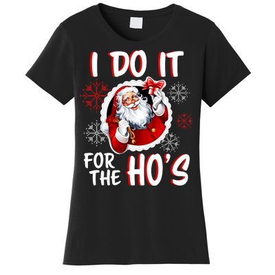 I Do It For the Ho's Funny Santa Claus Women's T-Shirt