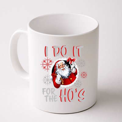 I Do It For the Ho's Funny Santa Claus Coffee Mug