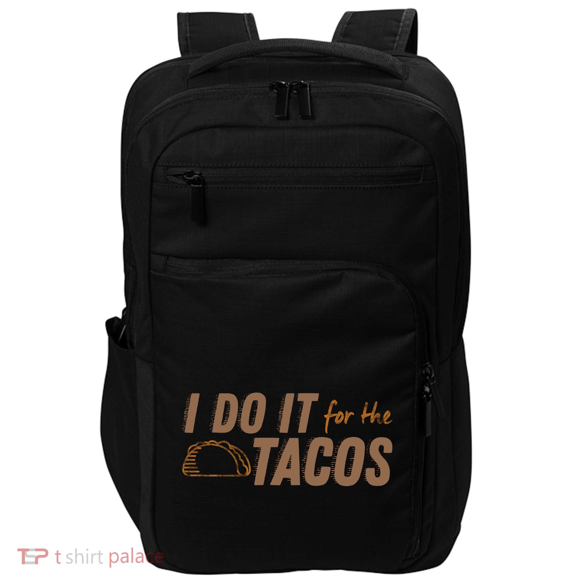 I Do It For The Tacos Impact Tech Backpack