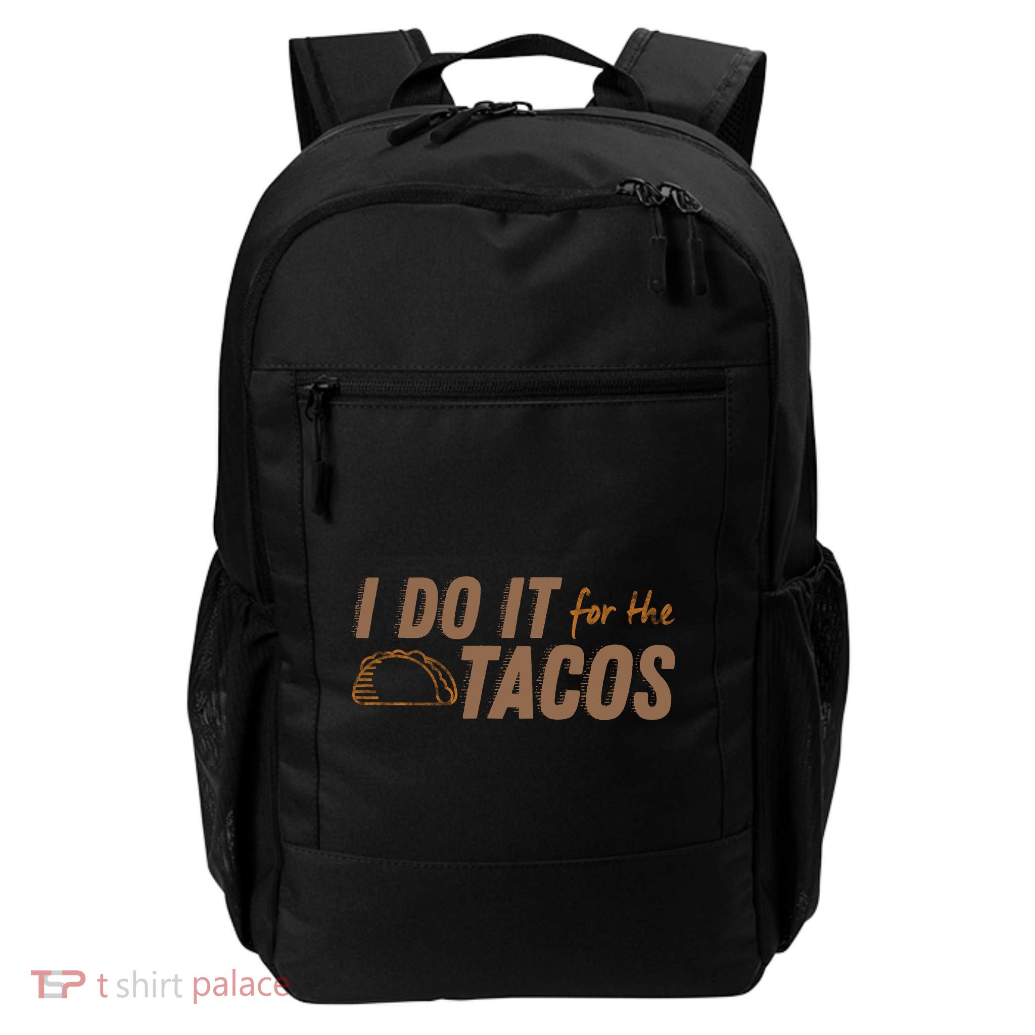 I Do It For The Tacos Daily Commute Backpack