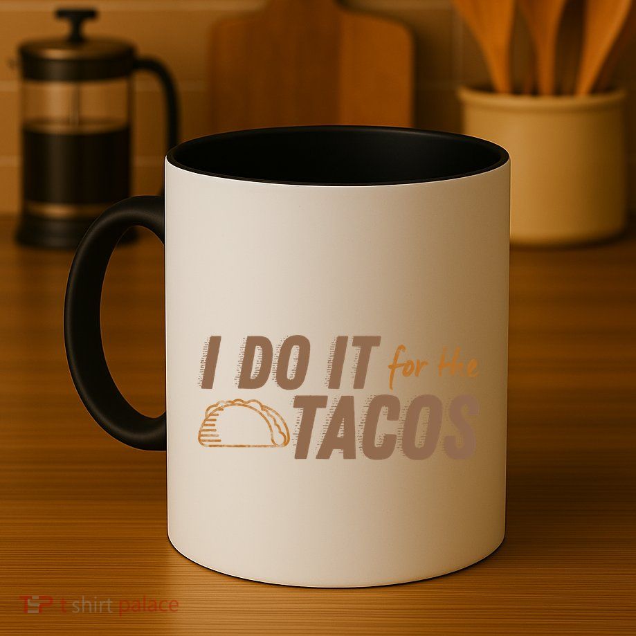 I Do It For The Tacos Mug