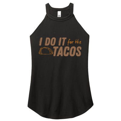 I Do It For The Tacos Women's Perfect Tri Rocker Tank