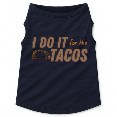 I Do It For The Tacos Doggie Tank