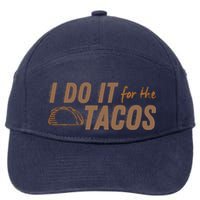I Do It For The Tacos 7-Panel Snapback Hat