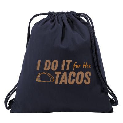 I Do It For The Tacos Drawstring Bag