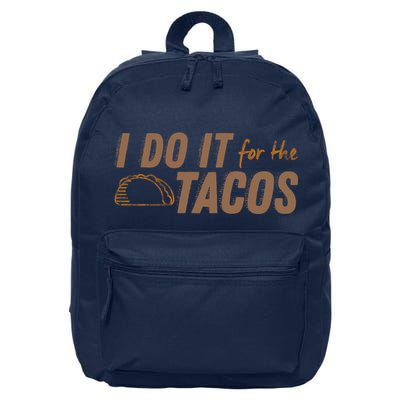 I Do It For The Tacos 16 in Basic Backpack