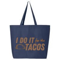 I Do It For The Tacos 25L Jumbo Tote