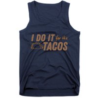 I Do It For The Tacos Tank Top