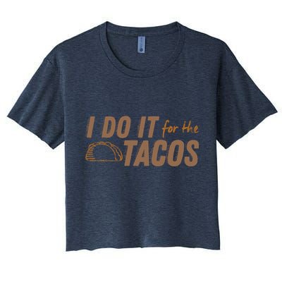 I Do It For The Tacos Crop Top