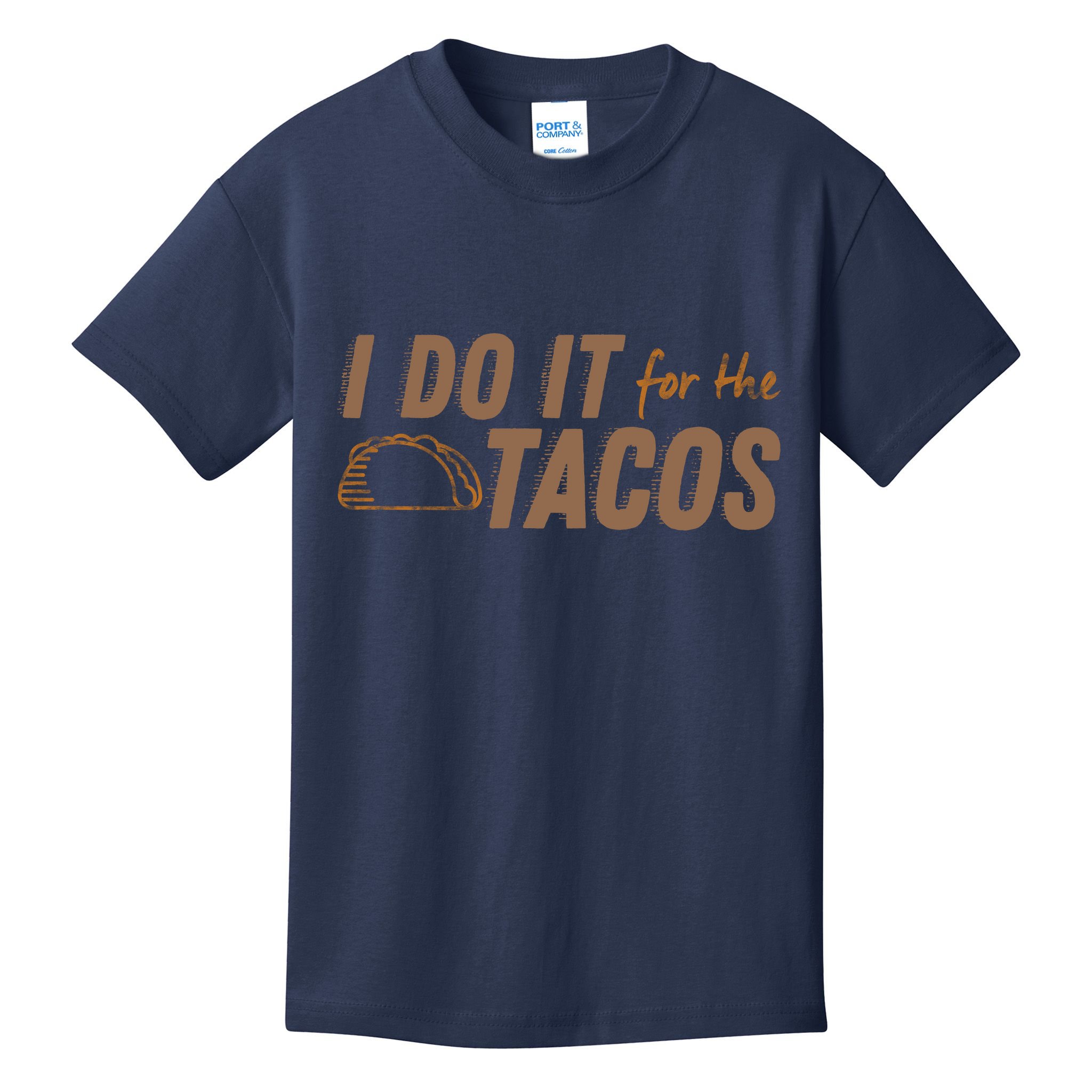 I Do It For The Tacos Kids T-Shirt