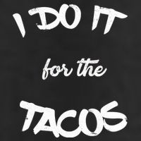 I Do It For The Tacos Funny Cool Comfort Performance Bucket Hat