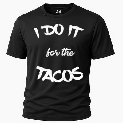 I Do It For The Tacos Funny Performance Shirt