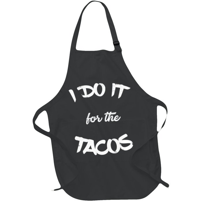 I Do It For The Tacos Funny Apron