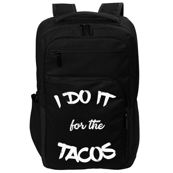 I Do It For The Tacos Funny Impact Tech Backpack