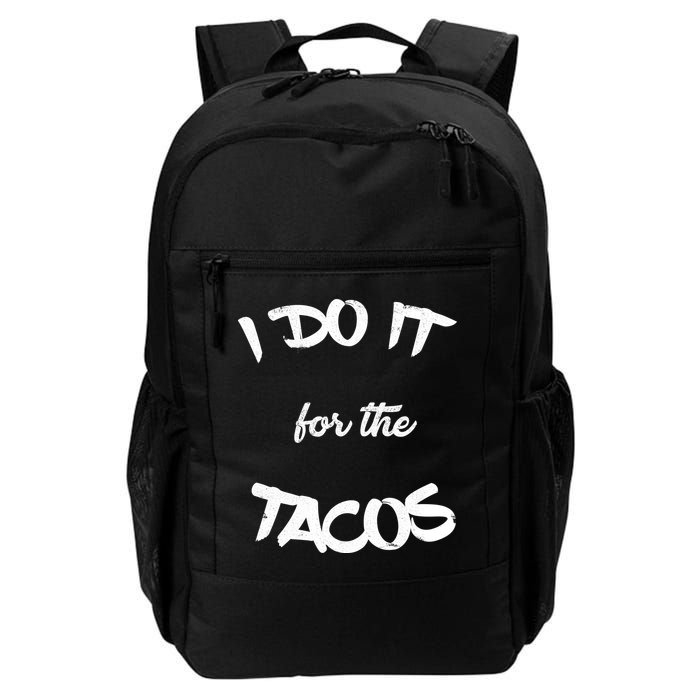 I Do It For The Tacos Funny Backpack