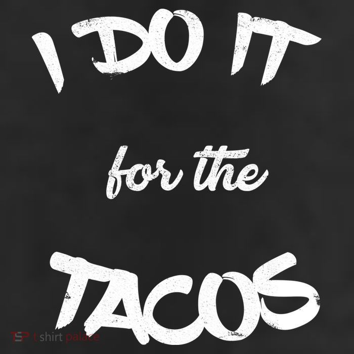 I Do It For The Tacos Funny 11oz C Handle Ceramic Mug