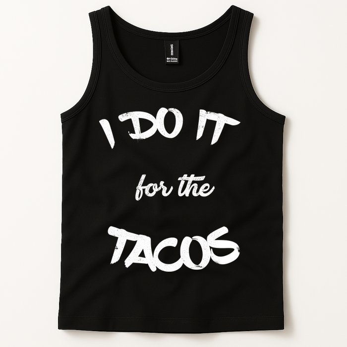 I Do It For The Tacos Funny Tank Top