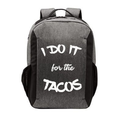 I Do It For The Tacos Funny Vector Backpack