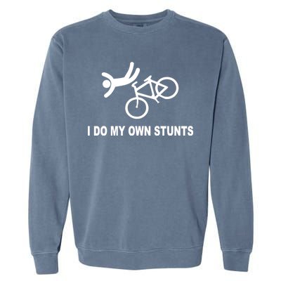 I Do My Own Stunts Garment-Dyed Sweatshirt