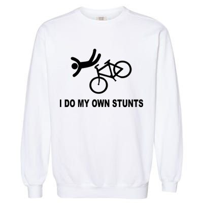 I Do My Own Stunts Garment-Dyed Sweatshirt