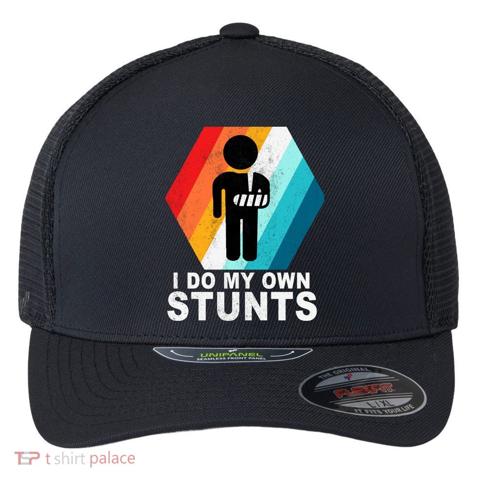 I Do My Own Stunts Retro Funny Meme Flexfit Unipanel Trucker Cap