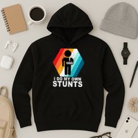 I Do My Own Stunts Retro Funny Meme Hoodie
